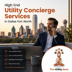 High End Utility Concierge Services in Dallas Fort Worth