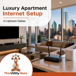 Luxury Apartment Internet Setup in Uptown Dallas